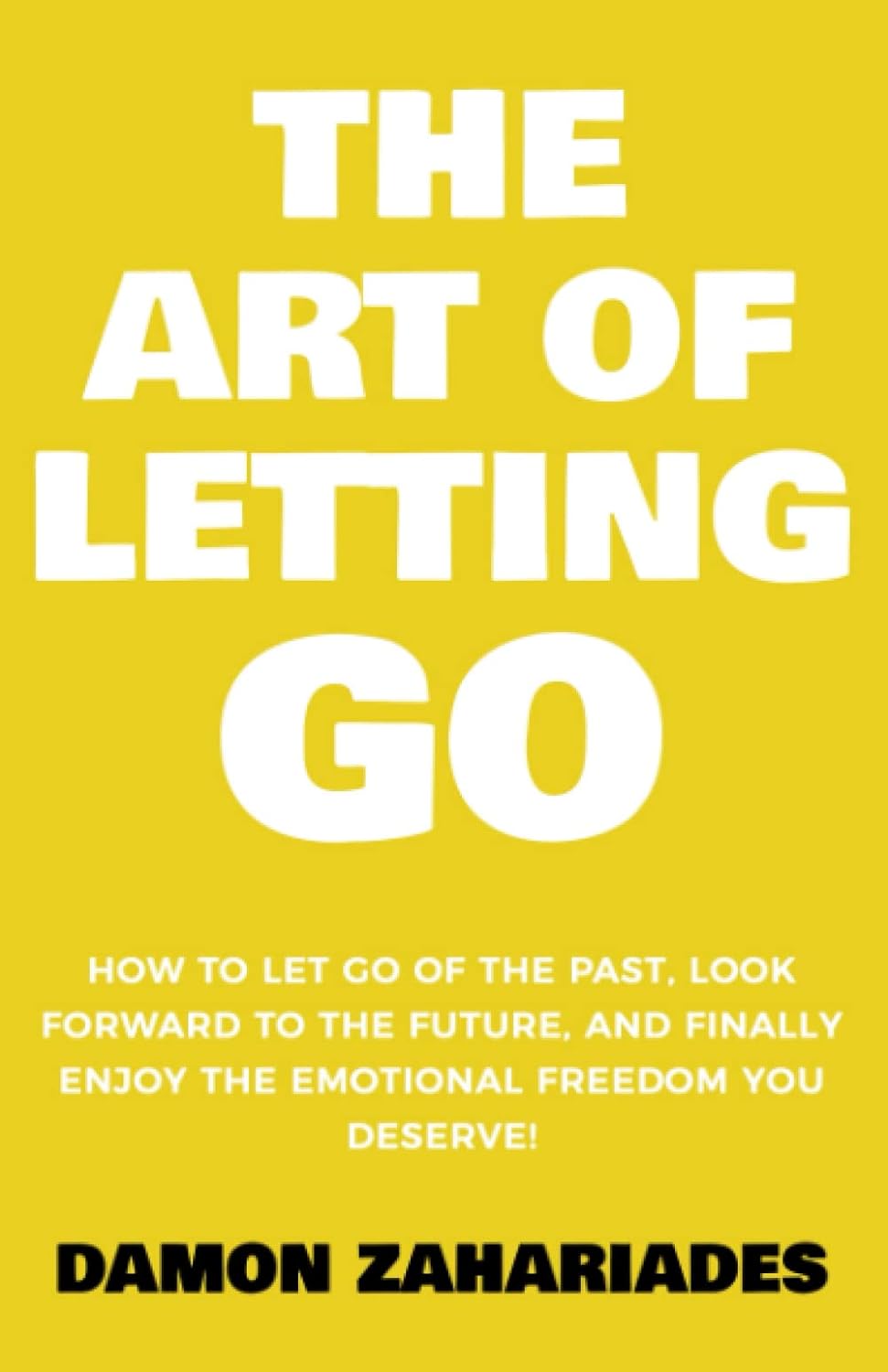 The Art of Letting Go by Damon Zahariades<br />
